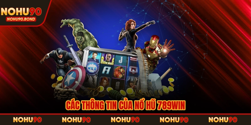 Các thông tin của nổ hũ 789Win