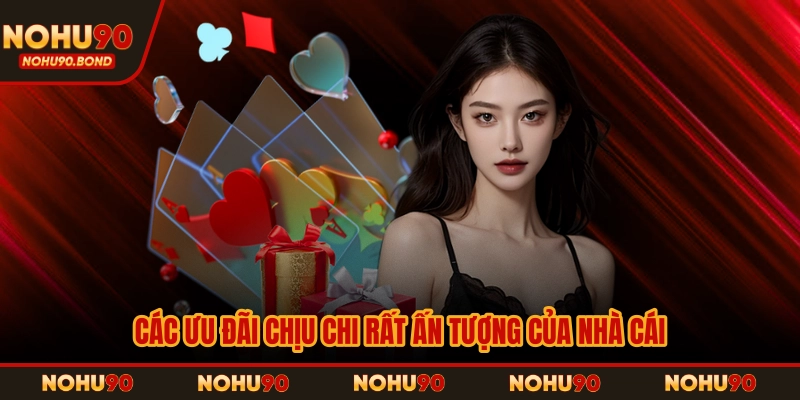 Các ưu đãi chịu chi rất ấn tượng của nhà cái