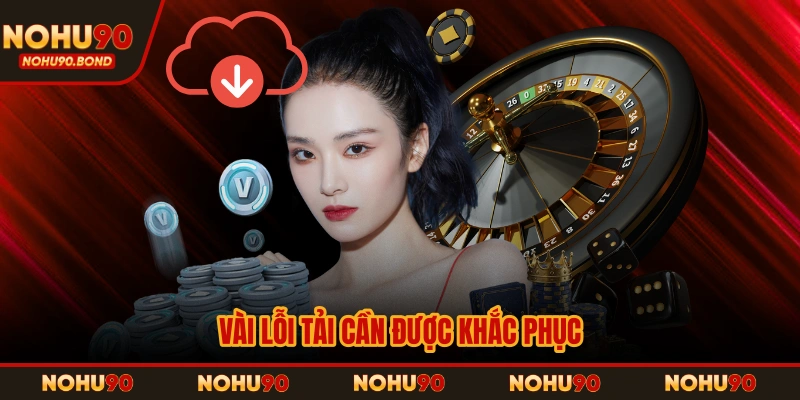 Vài lỗi tải cần được khắc phục